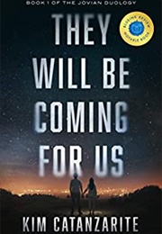 They Will Be Coming for Us (Kim Caranzarite)
