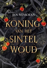 Koning Van Het Sintelwoud (Jen Minkman)