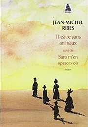 Théâtre Sans Animaux (Jean-Michel Ribes)