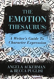 The Emotion Thesaurus (Angela Ackerman)