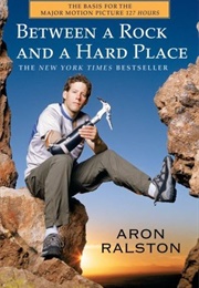 Between a Rock and a Hard Place (Aron Ralston)