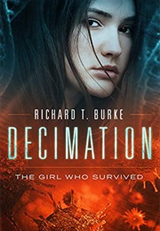 Decimation: The Girl Who Survived (Richard T. Burke)