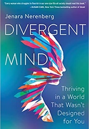 Divergent Mind: Thriving in a World That Wasn't Designed for You (Nerenberg, Jenera)
