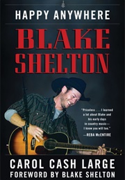 Blake Shelton: Happy Anywhere (Carol Cash Large)