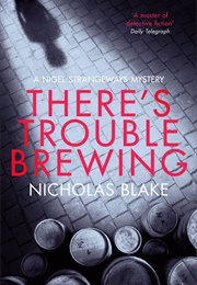 There's Trouble Brewing (Nicholas Blake)