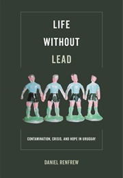 Life Without Lead (Daniel Renfrew)