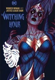 Wonder Woman & Justice League Dark: The Witching Hour (James Tynion)