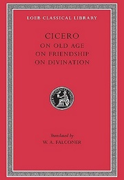 On Old Age, on Friendship & on Divination (Cicero)