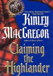Claiming the Highlander (Kinley MacGregor)