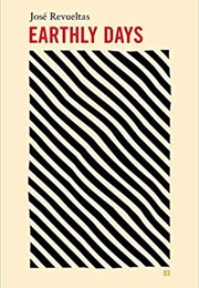 Earthly Days (Jose Revueltas)