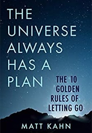 The Universe Always Has a Plan (Matt Kahn)