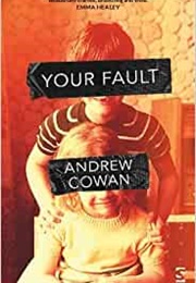 Your Fault (Andrew Cowan)
