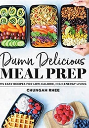 Damn Delicious Meal Prep (Chungah Rhee)