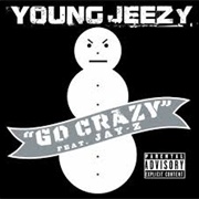 Go Crazy - Young Jeezy