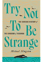 Try Not to Be Strange (Michael Hingston)