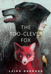 The Too-Clever Fox (Leigh Bardugo)
