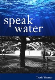 Speak Water (Truth Thomas)