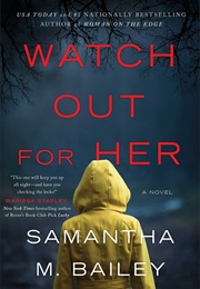 Watch Out for Her (Samantha M. Bailey)