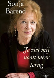 Je Ziet Mij Nooit Meer Terug (Sonja Barend)