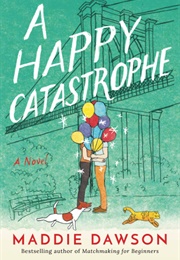 A Happy Catastrophe (Maddie Dawson)
