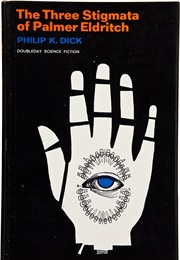 The Three Stigmata of Palmer Eldritch (Philip K. Dick)