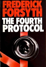 The Fourth Protocol (Frederick Forsyth)