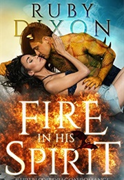 Fire in His Spirit (Ruby Dixon)
