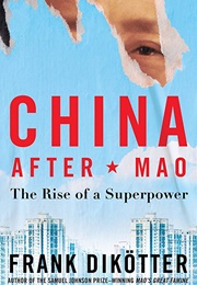 China After Mao: The Rise of a Superpower (Frank Dikötter)