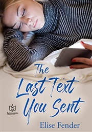 The Last Text You Sent (Elise Fender)