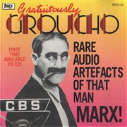 Groucho Marx – Gratuitously Groucho (Rare Audio Artefacts of That Man Marx!)