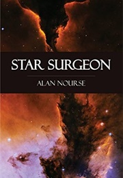 Star Surgeon (Alan E. Nourse)