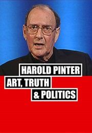 Harold Pinter: Art, Truth and Politics (2006)