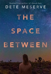 The Space Between (Dete Meserve)