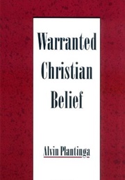 Warranted Christian Belief (Alvin Plantinga)
