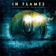 Soundtrack to Your Escape (In Flames, 2004)