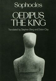 Oedipus the King (Sophocles Tr. Stephen Berg and Diskin Clay)