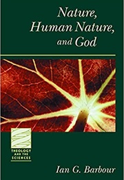 Nature, Human Nature, and God (Ian G. Barbour)