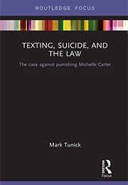 Texting, Suicide, and the Law (Mark Tunick)