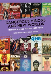 Dangerous Visions and New Worlds (Andrew Nette and Iaian McIntyre, Eds.)