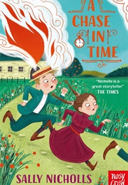 A Chase in Time (Sally Nicholls)