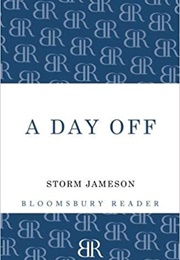 A Day off (Storm Jameson)