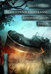 A Handbook of American Prayer. Lousiana Braekdown. Viator (Lucius Shepard)