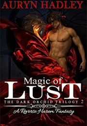 Magic of Lust (Auryn Hadley)