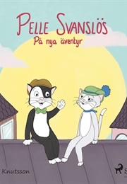 Pelle Svanslös På Nya Äventyr (Gösta Knutsson)