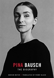 Pina Bausch the Biography (Marion Meyer)