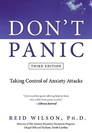 Don't Panic: Taking Control of Anxiety Attacks (R. Reid Wilson)