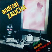 Andrzej Zaucha – Stare, Nowe I Najnowsze