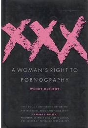 XXX: A Woman's Right to Pornography (Wendy McElroy)