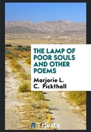 Lamp of Poor Souls and Other Poems (Marjorie L.C. Pickthall)