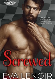 Screwed (Eva Lenoir)